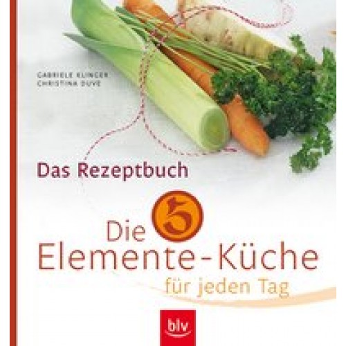 Die 5-Elemente-Küche für jeden Tag