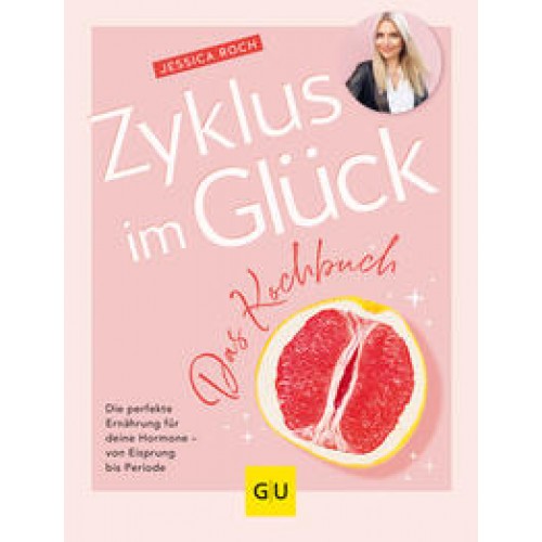 Zyklus im Glück - Das Kochbuch