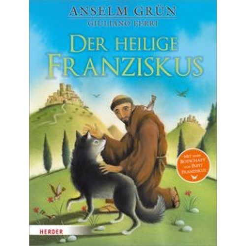 Der heilige Franziskus [Gebundene Ausgabe] [2014] Grün, Anselm, Ferri, Giuliano, Franziskus (Papst)