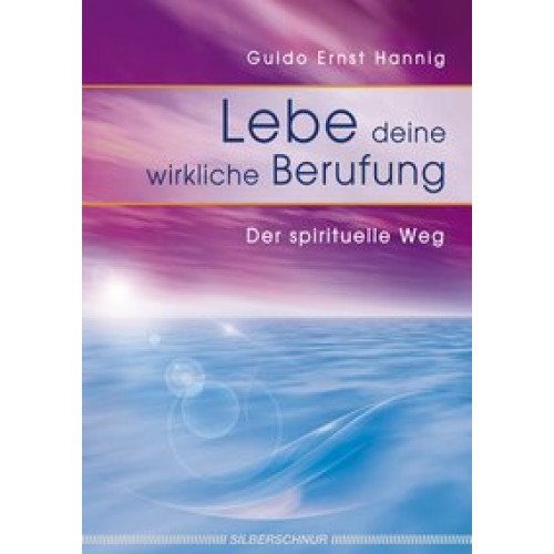 Lebe deine wirkliche Berufung