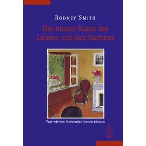 Die innere Kunst des Lebens und des Sterbens