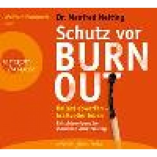 Schutz vor Burn-out: Ballast abwerfen - kraftvoller leben. Entschleunigung im modernen Arbeitsalltag [Audio CD] [2012] Nelting, Manfred, Baumann, Christian