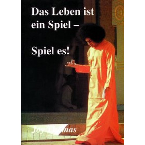 Das Leben ist ein Spiel - Spiel es!