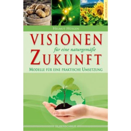 Visionen für eine naturgemäße Zukunft