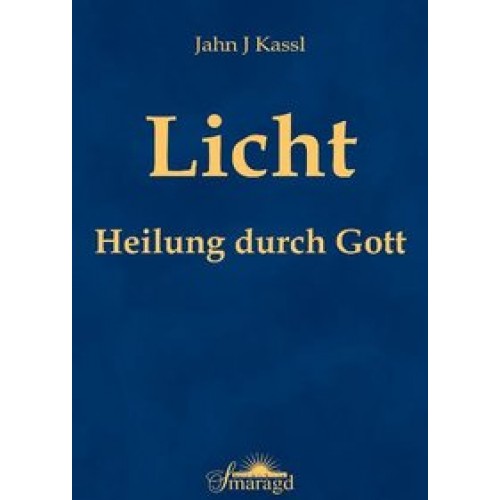 Licht - Heilung durch Gott