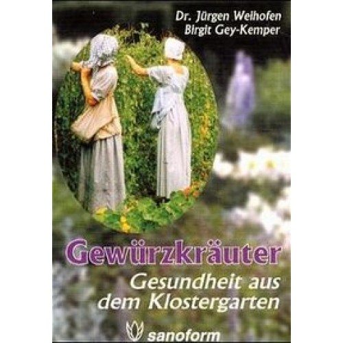 Gewürzkräuter - Gesundheit aus dem Klostergarten