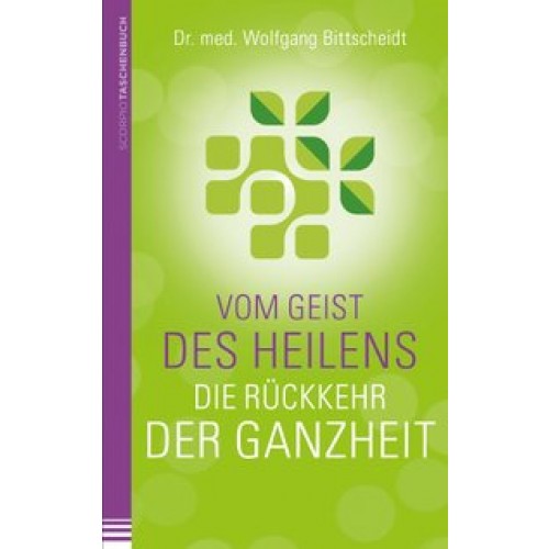 Vom Geist des Heilens:Die Rückkehr der Ganzheit