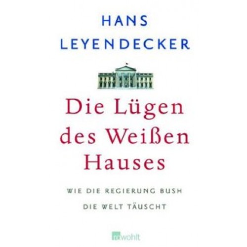 Die Lügen des Weißen Hauses