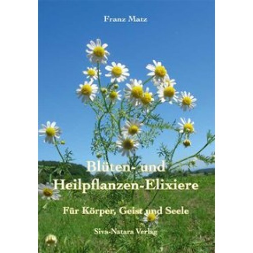 Blüten- und Heilpflanzen-Elixiere