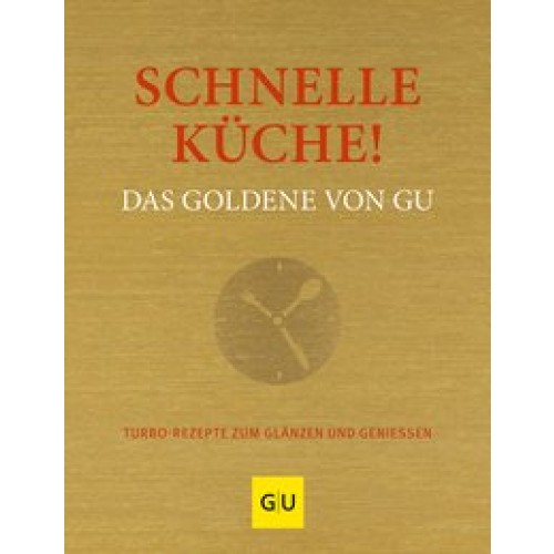 Schnelle Küche! Das Goldene von GU