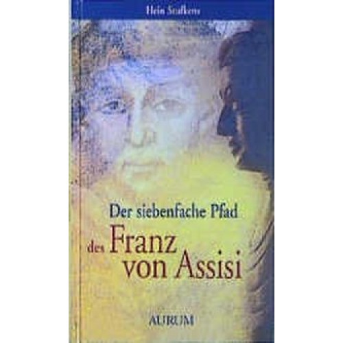 Der siebenfache Pfad des Franz von Assisi