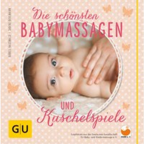 Die schönsten Babymassagen und Kuschelspiele