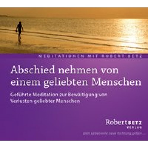 Abschied nehmen von einem geliebten Menschen