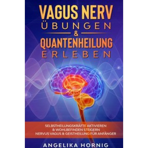 Vagus Nerv Übungen & Quantenheilung erleben