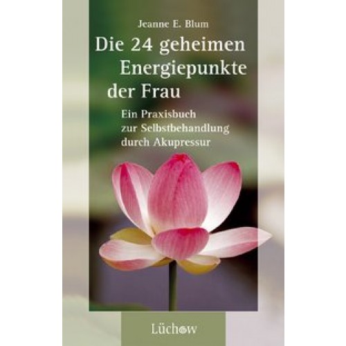 Die 24 geheimen Energiepunkte der Frau