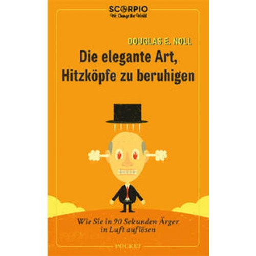 Die elegante Art, Hitzköpfe zu beruhigen