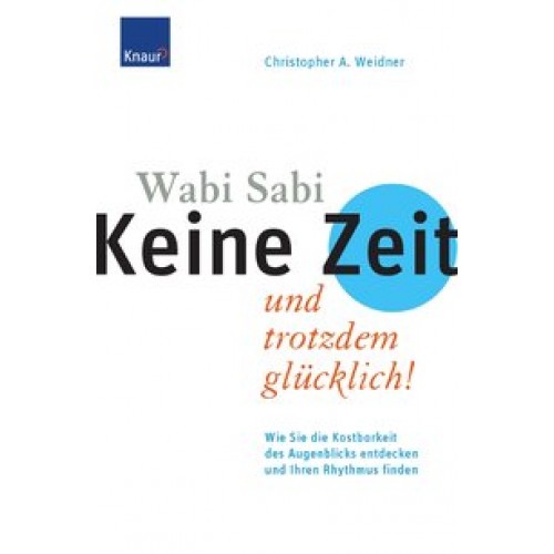 Wabi Sabi - Keine Zeit und trotzdem glücklich!