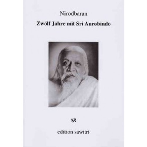 Zwölf Jahre mit Sri Aurobindo