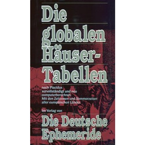 Die globalen Häusertabellen /(Die deutschen Ephemeriden)