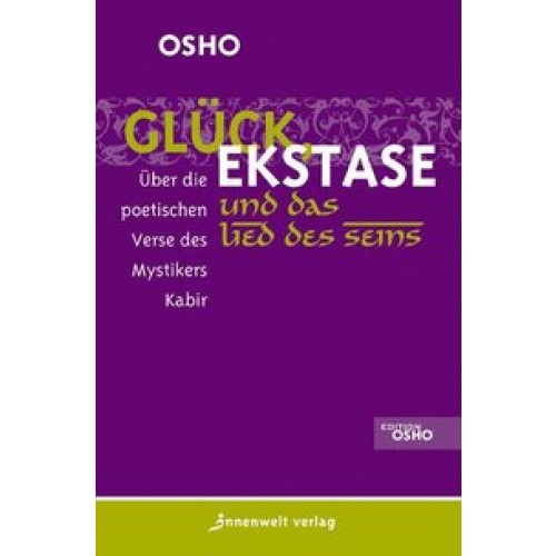 Glück, Ekstase und das Lied des Seins