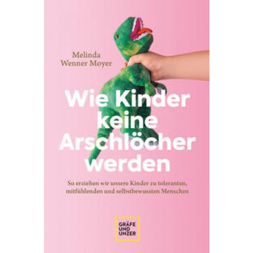 Wie Kinder keine Arschlöcher werden