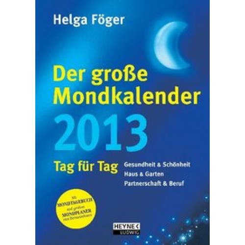 Der große Mondkalender 2013 Tag für Tag