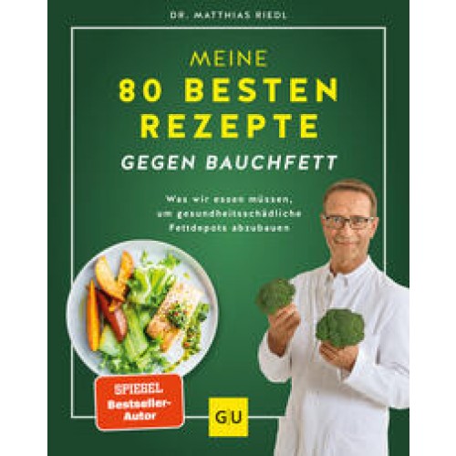 Meine 80 besten Rezepte gegen Bauchfett