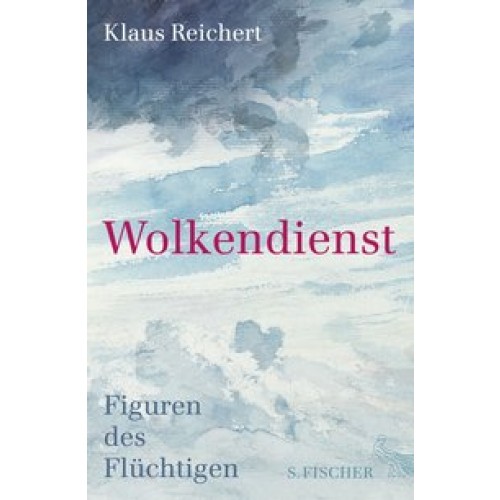 Wolkendienst: Figuren des Flüchtigen [Gebundene Ausgabe] [2016] Reichert, Klaus